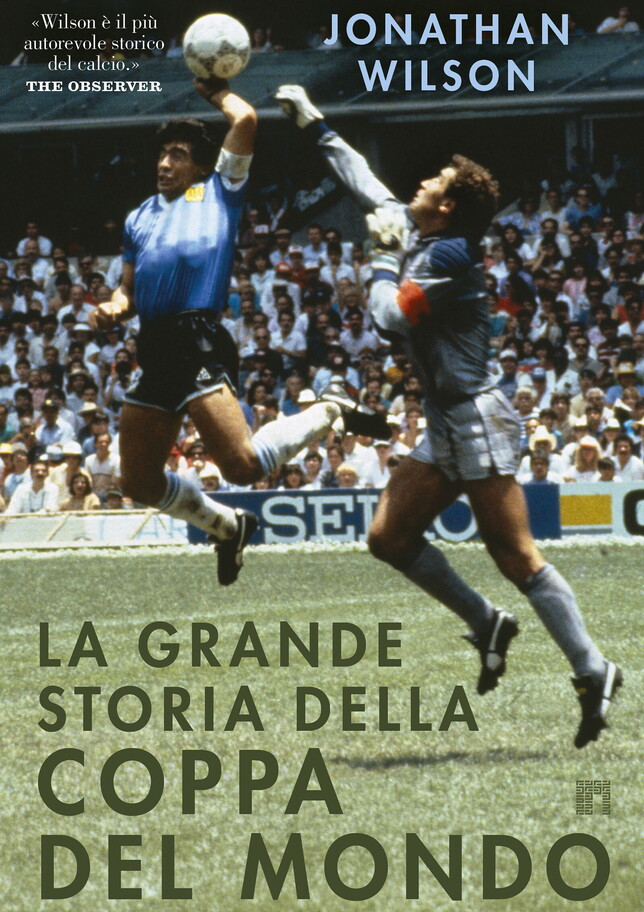 La grande storia della Coppa del mondo: aneddoti, leggende e tattiche di un secolo di calcio